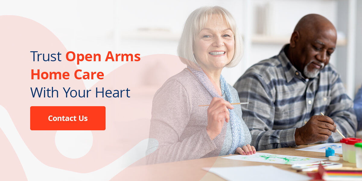 Trust Open Arms Home Care With Your Heart 